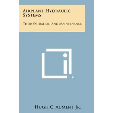 Airplane Hydraulic Systems: Their Operation and Maintenance