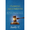 Closing Arguments: For Twelve-Stepping Lawyers