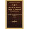 The Life Of Tristram Coffyn, Of Nantucket, Massachusetts: Founder Of The Family Line In America (1881)