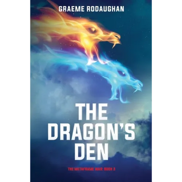 The Dragon's Den: The Metaframe War: Book 3
