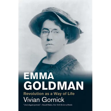 Emma Goldman: Revolution as a Way of Life