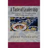 A Taste of Leadership(TM): Thoughts On Leadership, Coaching, and Life