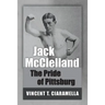 Jack McClelland: The Pride of Pittsburg