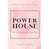 The Powerhouse Collection: A collection of poetry and reflections on empowerment and healing