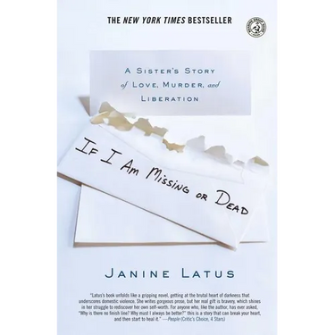 If I Am Missing or Dead: A Sister's Story of Love, Murder, and Liberation