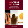 No Carbs No Sugar: A Weight Loss Guide for Women with Easy, Delicious Recipes and a 7-Day Meal Plan