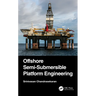 Offshore Semi-Submersible Platform Engineering