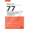 Penny Ur's 77 Tips for Teaching Vocabulary: Cambridge Handbooks for Language Teachers Pocket Editions