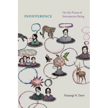 Indifference: On the PRAXIS of Interspecies Being