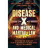 Disease X and Medical Martial Law: Defeating the Globalist Plan to Depopulate the World and Enslave the Remnant