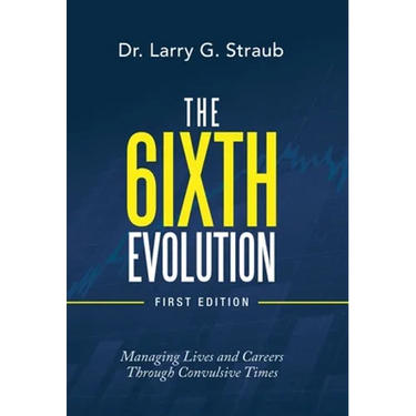 The 6Ixth Evolution: Managing Lives and Careers Through Convulsive Times