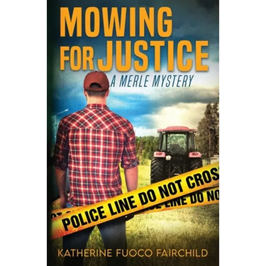 Mowing For Justice A Merle Mystery