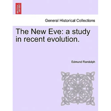 The New Eve: A Study in Recent Evolution.