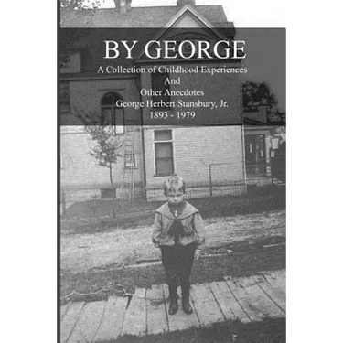 By George - A Collection of Childhood Experiences and Other Anecdotes