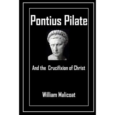 Pontius Pilate and the Crucifixion of Christ