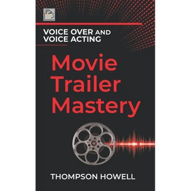 Voice Over and Voice Acting: Movie Trailer Mastery