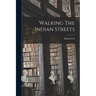 Walking The Indian Streets