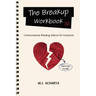 The Breakup Workbook 3.0: Commonsense Breakup Advice for Everyone