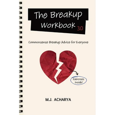 The Breakup Workbook 3.0: Commonsense Breakup Advice for Everyone