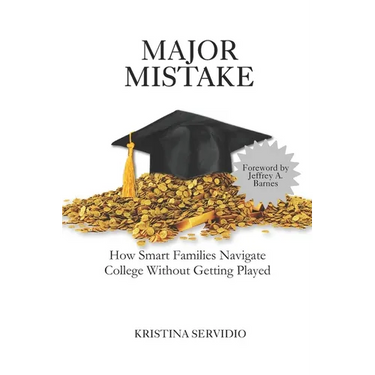 Major Mistake: How Smart Families Navigate College Without Getting Played