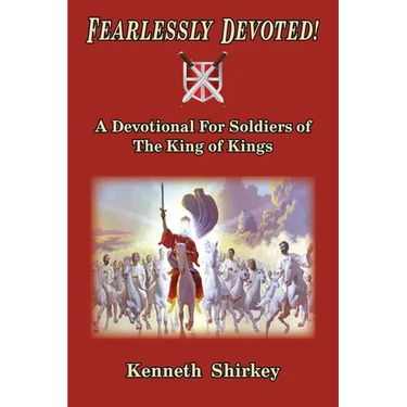 Fearlessly Devoted: A Devotional for Soldiers of the King of Kings