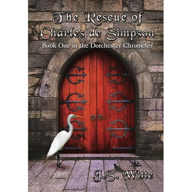 Rescue of Charles de Simpson: Book One in the Dorchester Chronicles