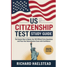 US Citizenship Test Study Guide: The Easiest Way to Master the 100 Official Civics Questions and Pass Your Naturalization Exam with Confidence