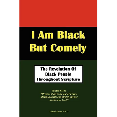 I Am Black But Comely - The Revelation Of Black People In Scripture