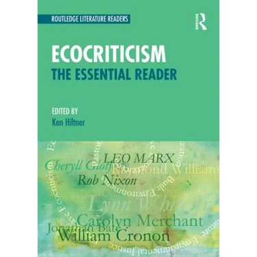 Ecocriticism: The Essential Reader