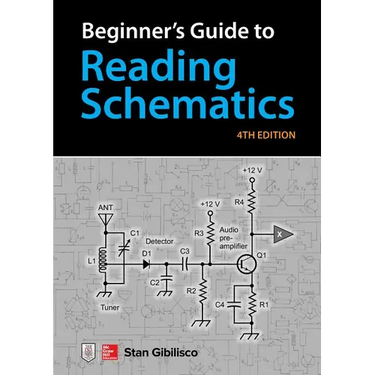 Beginner's Guide to Reading Schematics, Fourth Edition