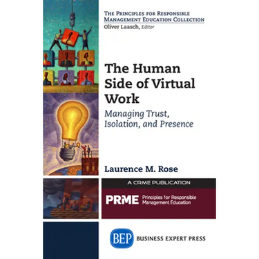 The Human Side of Virtual Work: Managing Trust, Isolation, and Presence