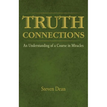 Truth Connections: An Understanding of a Course in Miracles