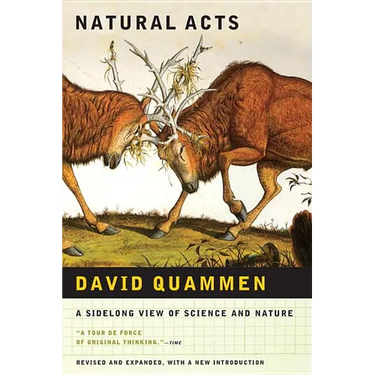 Natural Acts: A Sidelong View of Science and Nature (Revised, Expanded)