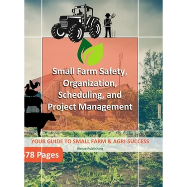 Small Farm Safety, Organization, Scheduling, and Project Management (Hard Copy)