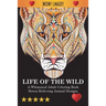 Life Of The Wild: A Whimsical Adult Coloring Book: Stress Relieving Animal Designs