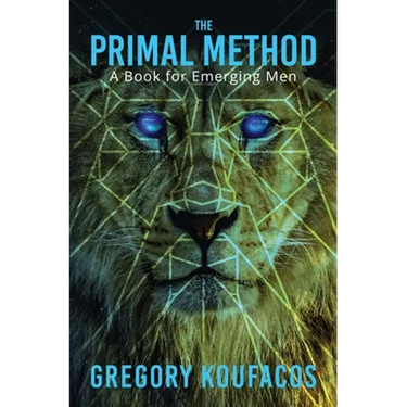 The Primal Method: A Book for Emerging Men