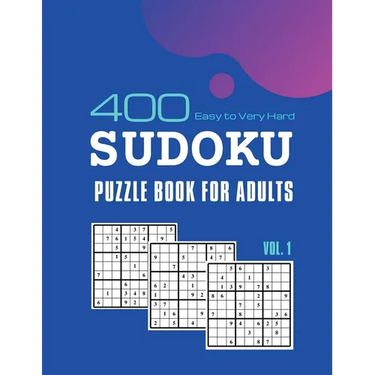 Sudoku Puzzle Book for Adults: 400 Easy To Very Hard Sudoku Puzzle Games With Solutions Vol. 1