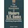The Prudent Management of Modern U.S. Banks: Redefining Responsibility