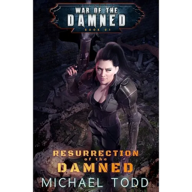 Resurrection of the Damned: War of the Damned Book 1