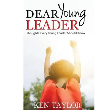 Dear Young Leader: Thoughts Every Young Leader Should Know