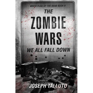 The Zombie Wars: We All Fall Down