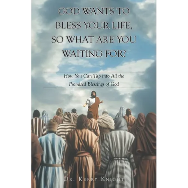 God Wants to Bless Your Life, So What Are You Waiting For?: How You Can Tap into All the Promised Blessings of God