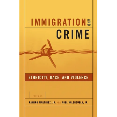 Immigration and Crime: Ethnicity, Race, and Violence