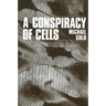 A Conspiracy of Cells: One Woman's Immortal Legacy-And the Medical Scandal It Caused