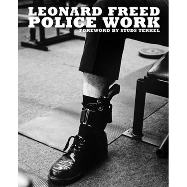 Leonard Freed: Police Work