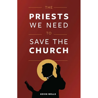The Priests We Need to Save the Church