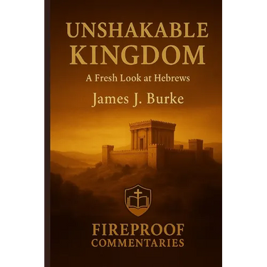 Unshakable Kingdom: A Fresh Look at Hebrews