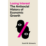 Losing Interest: The Antisocial History of Economic Growth
