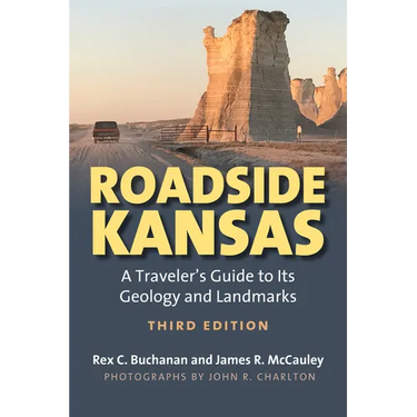 Roadside Kansas: A Traveler's Guide to Its Geology and Landmarks (Revised)