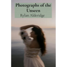 Photographs of the Unseen: Capturing Ethereal Phenomena Through Long Exposure and Infrared Photography